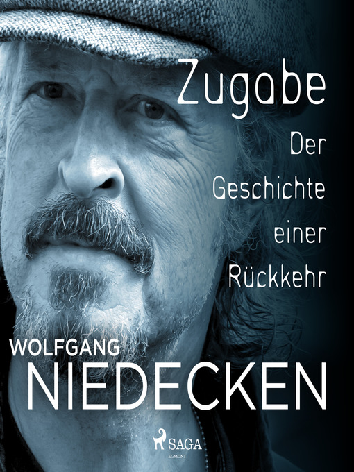 Title details for Zugabe. Der Geschichte einer Rückkehr by Wolfgang Niedecken - Available